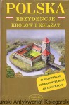 Polska: Rezydencje Królów i Książąt / Marek Borucki
