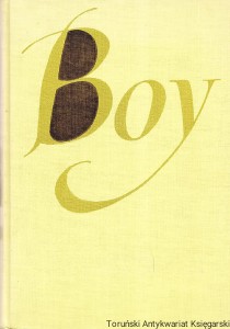 Tadeusz Żeleński (Boy) - Twórczość i życie / Barbara Winklowa