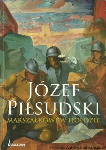 Józef Piłsudski : Marszałkowi w hołdzie / Praca zbiorowa 