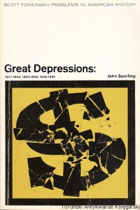 Great Depressions: 1837-1844,1893-1898,1929-1939 / John Sperling