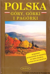 Polska - Góry, górki i pagórki / Elżbieta Wołoszyńska, Marek Wołoszyński