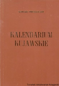 Kalendarium Kujawskie / Edmund Mikołajczak 