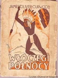 Włóczęgi Północy / J. O. Curwood