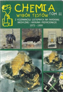 Chemia wybor testów z egzaminów wstępnych na akademie medyczne i kierunki przyrodnicze. Tom 2 chemia nieorganiczna i organiczna / Andrzej Persona