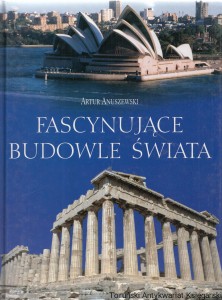 Fascynujące budowle świata / Artur Anuszewski