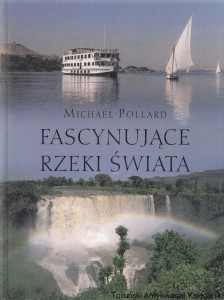 Fascynujące rzeki świata / Michael Pollard