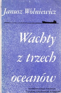 Wachty z trzech oceanów / Janusz Wolniewicz