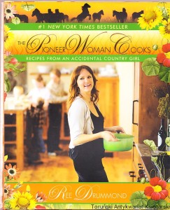 The Pioneer Woman Cooks. Recipes from an accidental country girl / Ree Drummond
