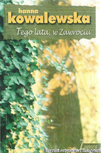 Tego lata, w Zawrociu / Hanna Kowalewska