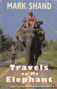 Travels on my Elephant / Mark Shand 