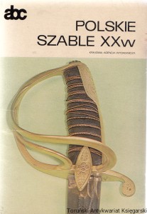 Polskie szable XX w / Zygmunt Bielecki