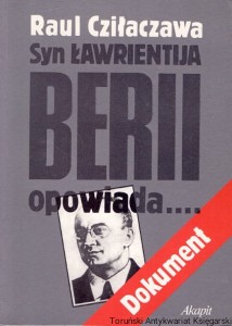 Syn Ławrienija Berii opowiada / Raul Cziłaczawa 