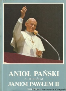 Anioł Pański z papieżem Janem Pawłem II tom II / ks. Stanisław Dziwisz, ks. Józef Kowalczyk, ks. Tadeusz Rakoczy (red.)