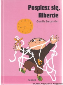 Pospiesz się, Albercie / Gunilla Bergstrom