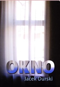 Okno. Pierwsza część tryptyku / Jacek Durski