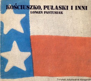 Kościuszko, Puławski i inni / Longin Pastusiak