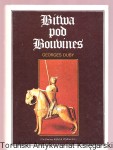 Bitwa pod Bouvines / Georges Duby