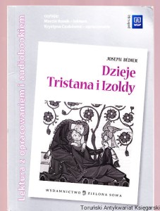 Dzieje Tristana i Izoldy : Lektura z opracowaniem / Joseph Bedier