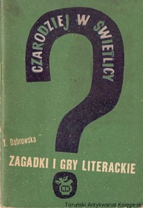 Zagadki i gry literackie / Teodora Dąbrowska (oprac.)