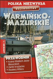 Polska niezwykła województwo Warmińsko-Mazurskie : Przewodnik / Praca zbiorowa 