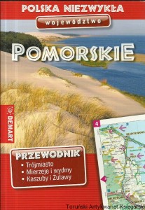 Polska niezwykła województwo Pomorskie : Przewodnik  / Praca zbiorowa 