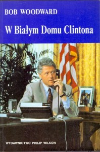 W Białym Domu Clintona / Bob Woodward 