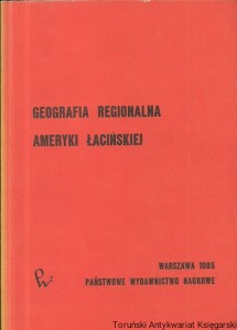 Geografia regionalna Ameryki Łacińskiej / Praca zbiorowa 