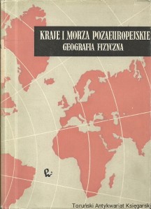 Kraje i morza pozaeuropejskie : Geografia fizyczna  / Praca zbiorowa 