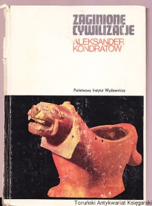 Zaginione cywilizacje / Aleksander Kondratow
