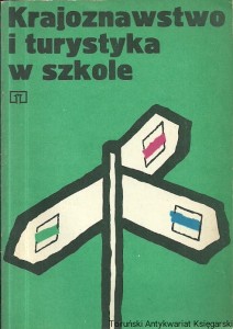 Krajoznawstwo i turystyka w szkole / Tadeusz Łobożewicz (red.)