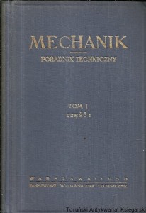 Mechanik : Poradnik techniczny Tom I część 1 / Praca zbiorowa 