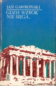 Gdzie wzrok nie sięga / Jan Gawroński 