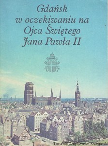 Gdańsk w oczekiwaniu na Ojca Świętego Jana Pawła II / Brak autora