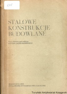 Stalowe konstrukcje budowlane / Janusz Medwadowsk (red.)