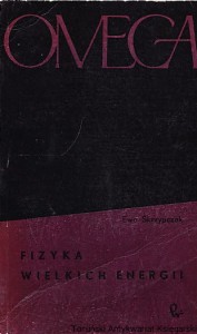 Omega [30]: Fizyka wielkich energii / Ewa Skrzypczak