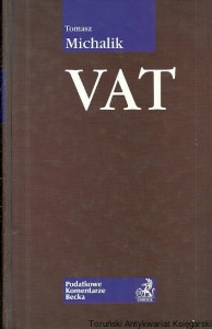 VAT : Ustawa o VAT : Komentarz  / Tomasz Michalik 