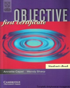 Objective first certificate : Student's Book / Annette Capel, Wendy Sharp