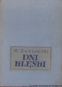 Dni klęski / Wojciech Żukrowski 