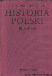 Historia Polski 1914-1939 / Henryk Zieliński