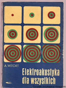Elektroakustyka dla wszystkich / Aleksander Witort
