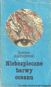 Niebezpieczne barwy oceanu / Wiesław Andrzejewski 