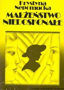 Małżeństwo niedoskonałe / Krystyna Nepomucka 