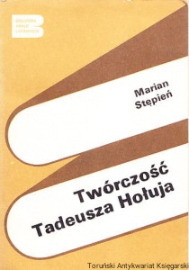 Twórczość Tadeusza Hołuja [Biblioteka Analiz Literackich: 62] / Marian Stępień