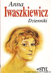 Anna Iwaszkiewicz - dzienniki / Tekst przygotowała Maria Iwaszkiewicz