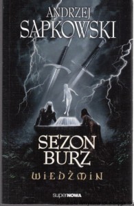 Sezon burz [Wiedźmin Geralt z Rivii Tom 8] / Andrzej Sapkowski
