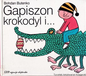 Gapiszon, krokodyl i... / Bohdan Butenko