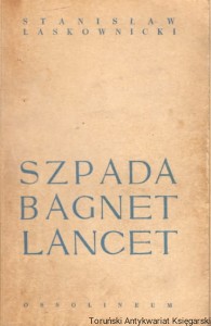 Szpada bagnet lancet / Stanisław Laskownicki 