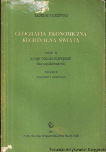 Geografia ekonomiczna regionalna świata część II / Tadeusz Olszewski