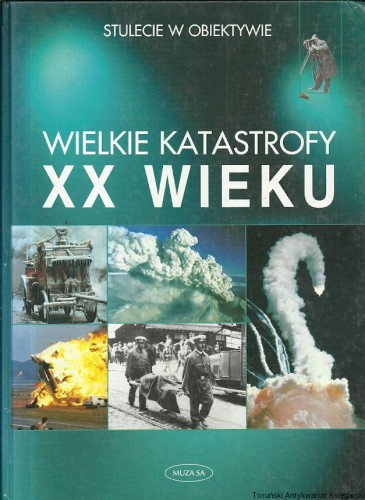 wielkie katastrofu XX wieku MUZA.jpg
