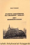 Sylwetki zasłużonych dla Skarszew i okolicy. Część I duchowieństwo katolickie / Edwin F. Kozłowski